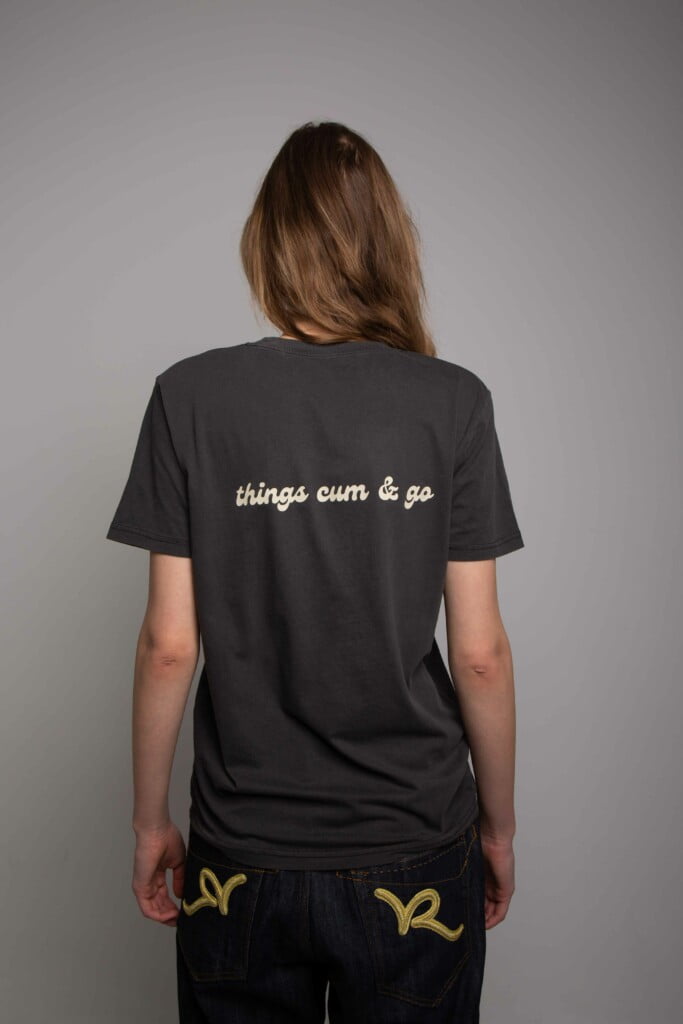 T-shirt "Things Cum & Go"